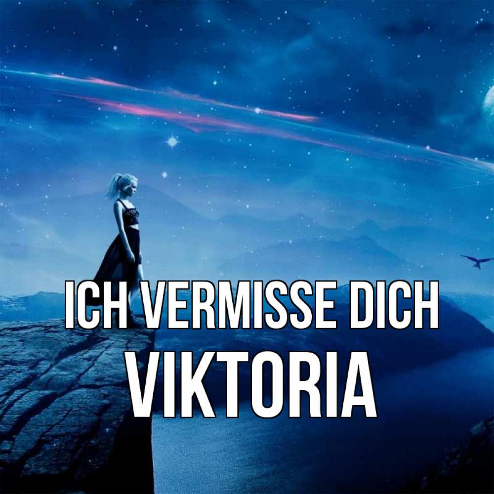 Открытка на каждый день с именем, Viktoria Ich vermisse dich одна Прикольная открытка с пожеланием онлайн скачать бесплатно 