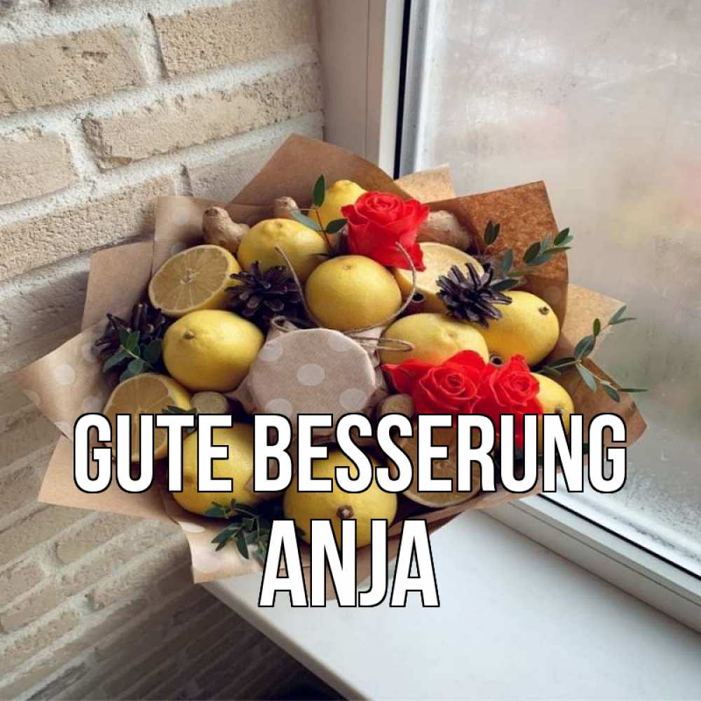 Открытка на каждый день с именем, Anja Gute Besserung букет в бумаге Прикольная открытка с пожеланием онлайн скачать бесплатно 