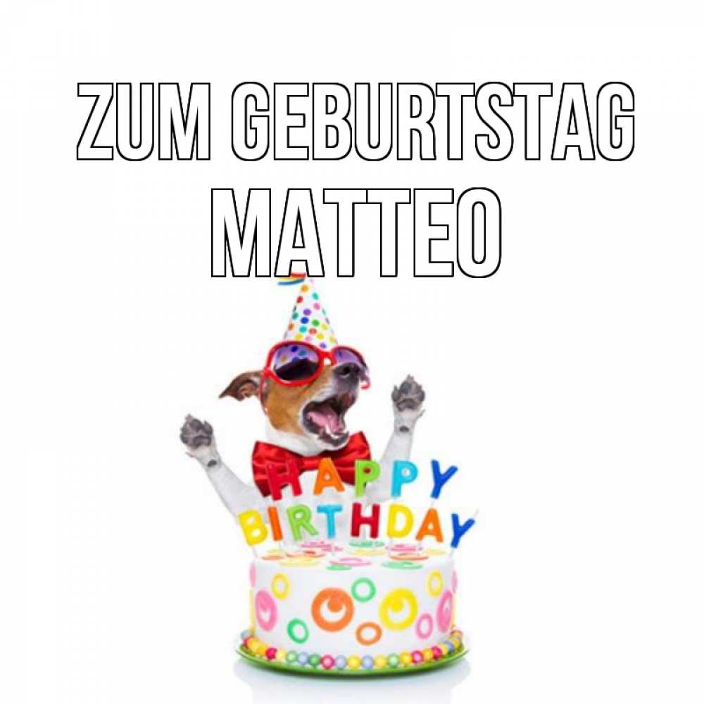 Открытка на каждый день с именем, Matteo Zum Geburtstag тортик Прикольная открытка с пожеланием онлайн скачать бесплатно 
