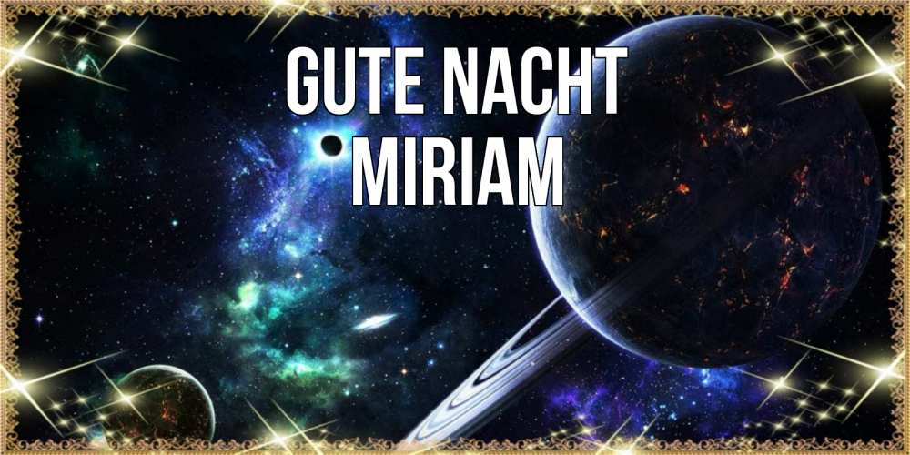 Открытка на каждый день с именем, Miriam Gute Nacht сладких снов и спокойной ночи Прикольная открытка с пожеланием онлайн скачать бесплатно 