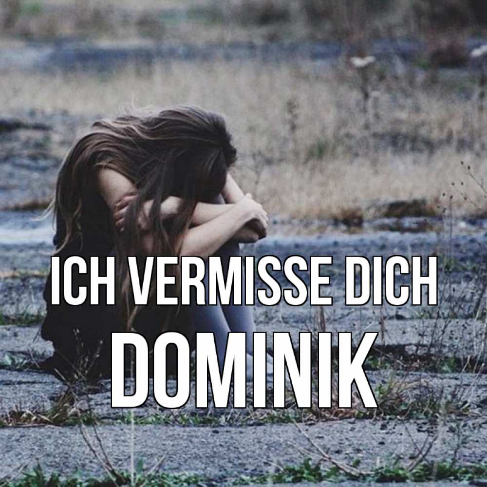Открытка на каждый день с именем, Dominik Ich vermisse dich мне скучно очень Прикольная открытка с пожеланием онлайн скачать бесплатно 