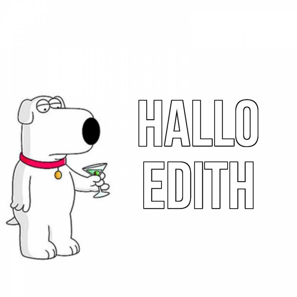 Открытка на каждый день с именем, Edith Hallo собака и коктейль Прикольная открытка с пожеланием онлайн скачать бесплатно 