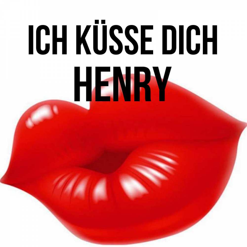 Открытка на каждый день с именем, Henry Ich küsse dich губки надутые бантиком Прикольная открытка с пожеланием онлайн скачать бесплатно 