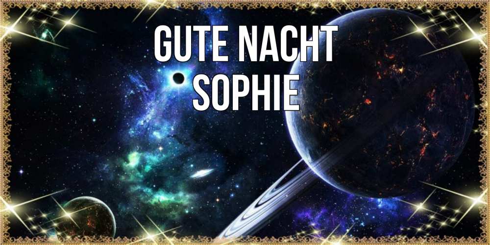 Открытка на каждый день с именем, Sophie Gute Nacht сладких снов и спокойной ночи Прикольная открытка с пожеланием онлайн скачать бесплатно 