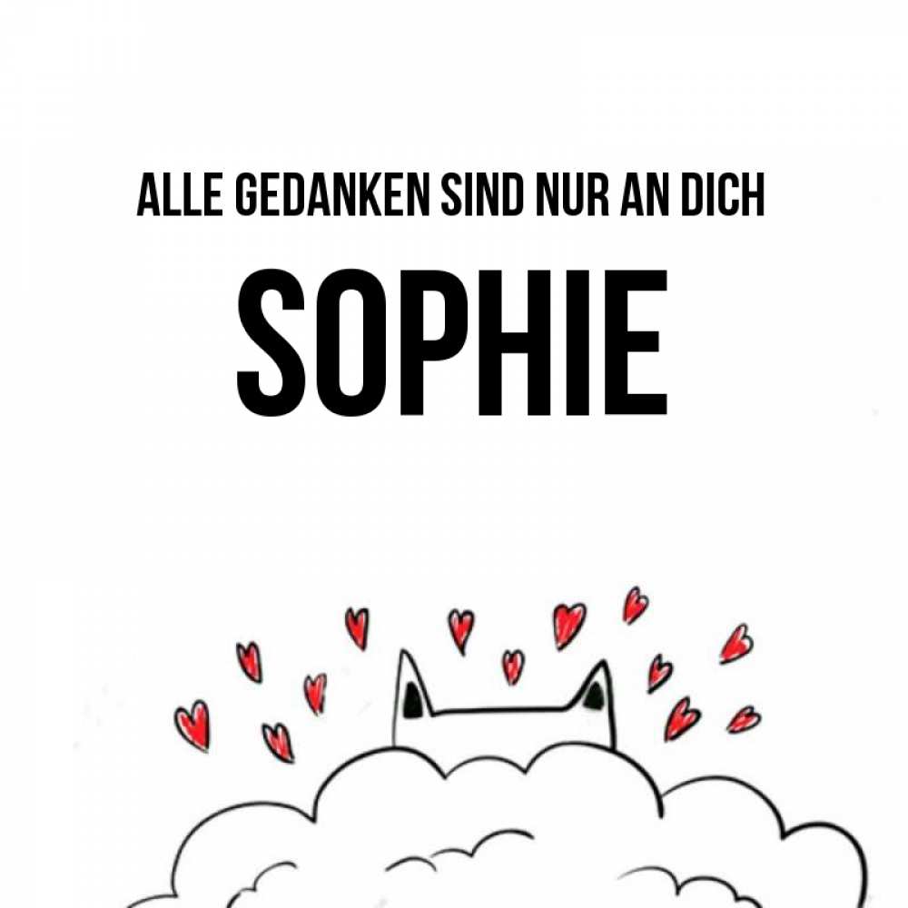 Открытка на каждый день с именем, Sophie Alle Gedanken sind nur an dich кот за облаком Прикольная открытка с пожеланием онлайн скачать бесплатно 