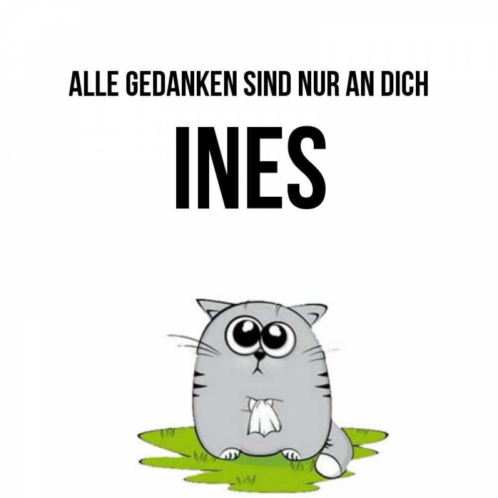 Открытка на каждый день с именем, Ines Alle Gedanken sind nur an dich тоска с платочком Прикольная открытка с пожеланием онлайн скачать бесплатно 