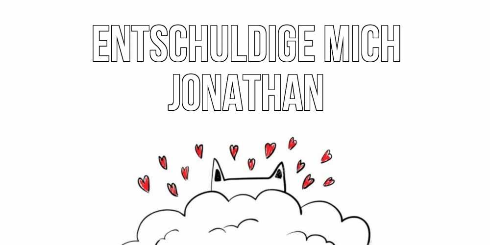 Открытка на каждый день с именем, Jonathan Entschuldige mich прости меня Прикольная открытка с пожеланием онлайн скачать бесплатно 