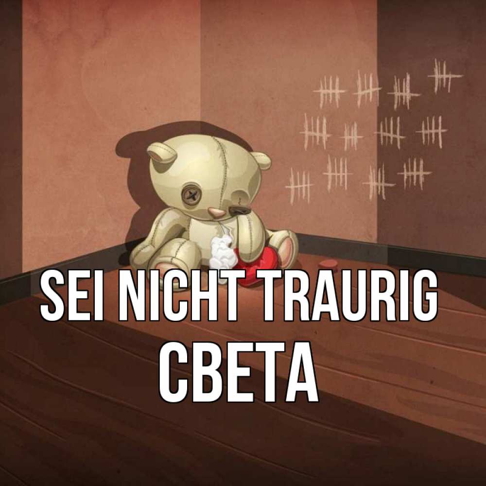 Открытка на каждый день с именем, Света Sei nicht traurig мишку бросила хозяйка Прикольная открытка с пожеланием онлайн скачать бесплатно 