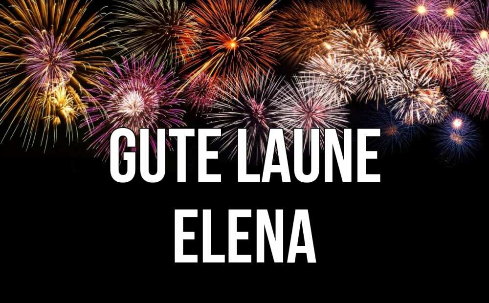Открытка на каждый день с именем, Elena Gute Laune Фейрверг 1 Прикольная открытка с пожеланием онлайн скачать бесплатно 