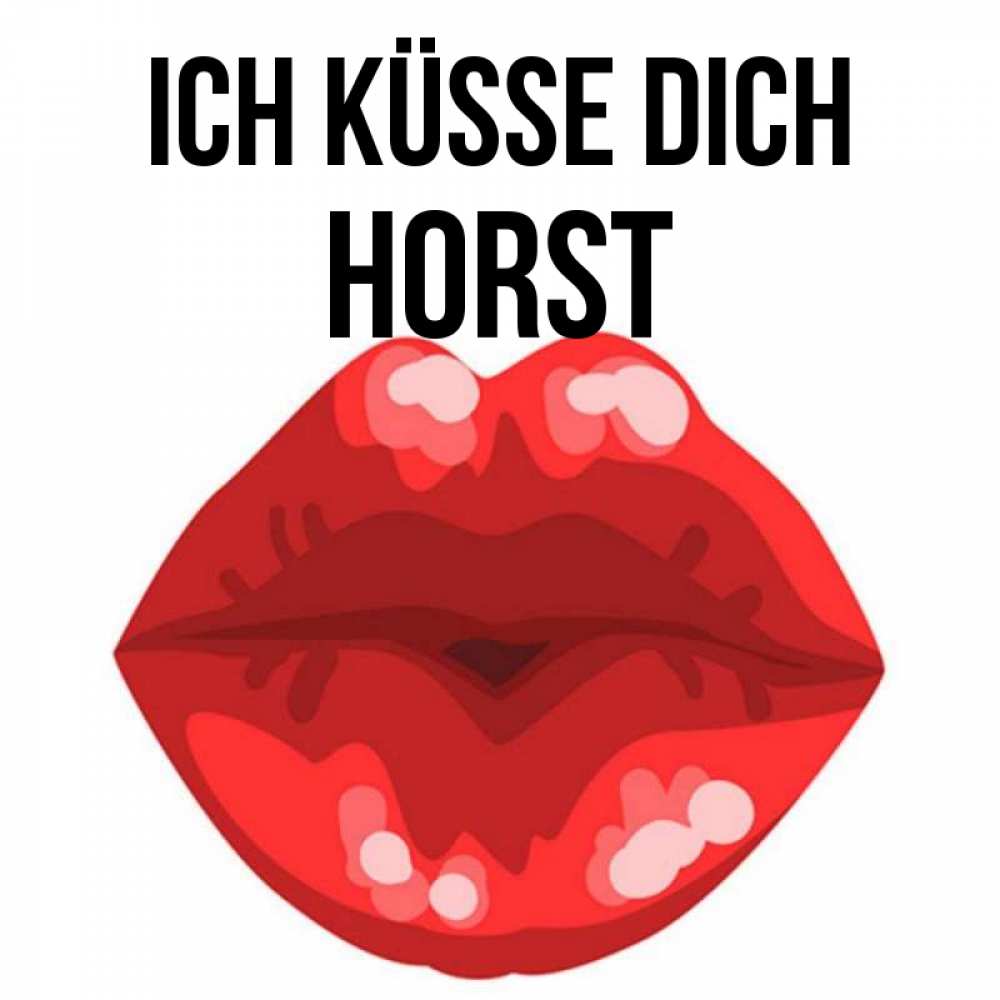Открытка на каждый день с именем, Horst Ich küsse dich отправить открытку с поцелуем бесплатно и скачать для парня Прикольная открытка с пожеланием онлайн скачать бесплатно 