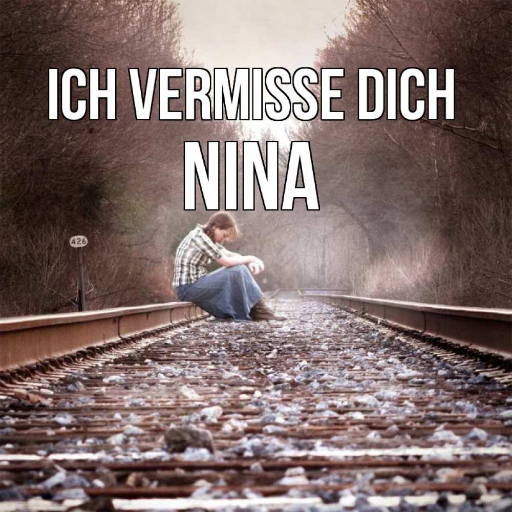 Открытка на каждый день с именем, Nina Ich vermisse dich скучаю Прикольная открытка с пожеланием онлайн скачать бесплатно 