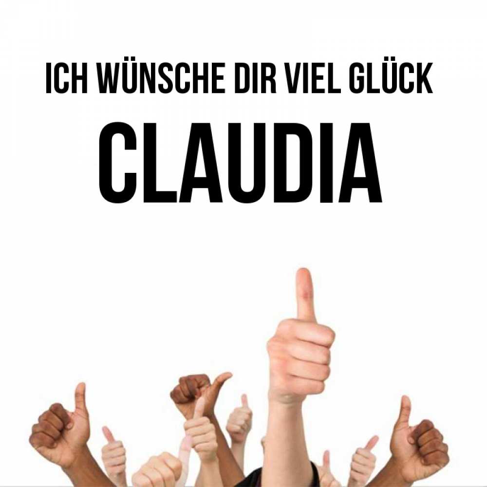 Открытка на каждый день с именем, Claudia Ich wünsche dir viel Glück молодцом Прикольная открытка с пожеланием онлайн скачать бесплатно 