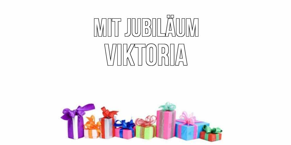 Открытка на каждый день с именем, Viktoria Mit Jubiläum Коробка, Прикольная открытка с пожеланием онлайн скачать бесплатно 