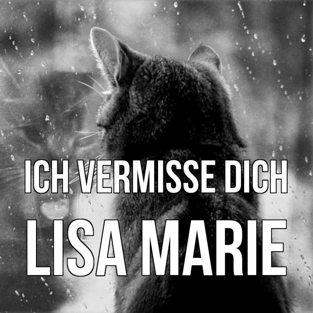 Открытка на каждый день с именем, Lisa-Marie Ich vermisse dich скорее ко мне приходи 1 Прикольная открытка с пожеланием онлайн скачать бесплатно 