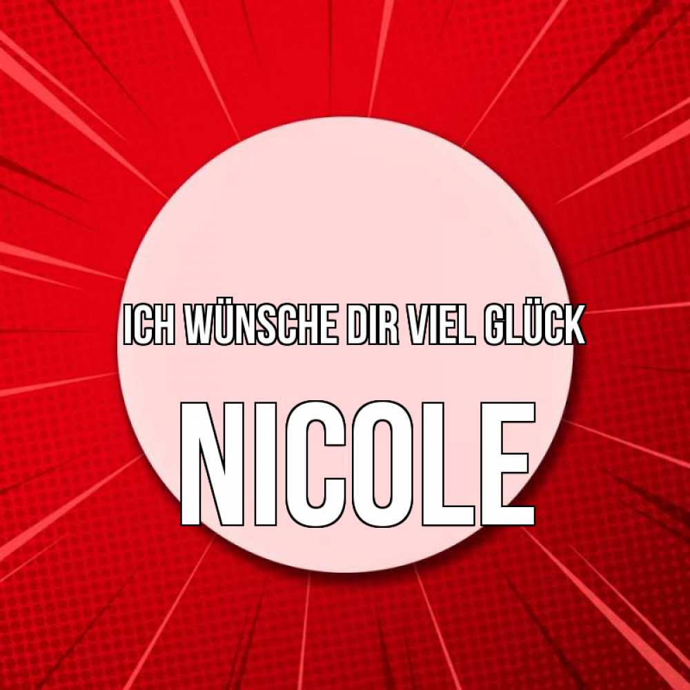 Открытка на каждый день с именем, Nicole Ich wünsche dir viel Glück розовая кнопка Прикольная открытка с пожеланием онлайн скачать бесплатно 