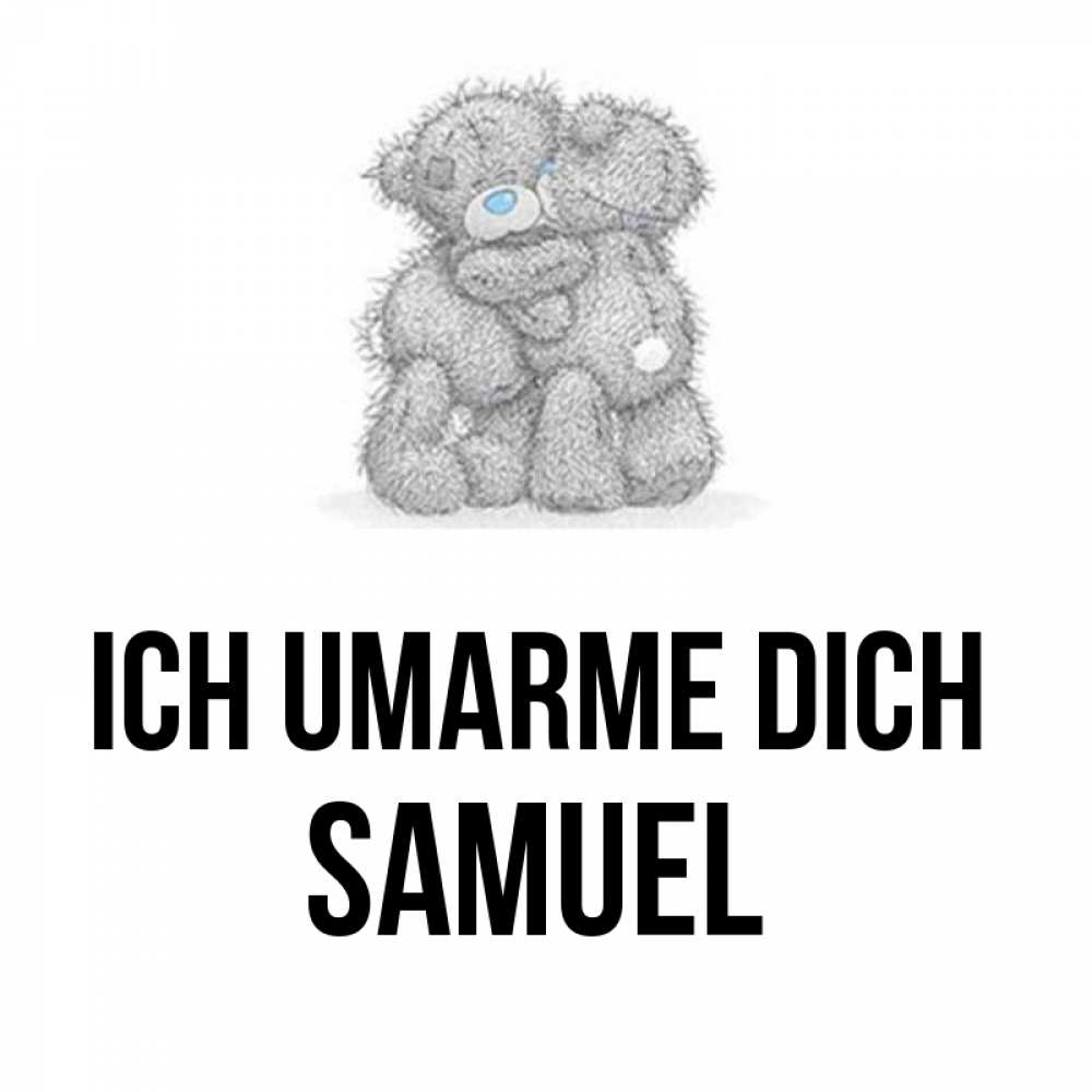 Открытка на каждый день с именем, Samuel Ich umarme dich два теддика Прикольная открытка с пожеланием онлайн скачать бесплатно 