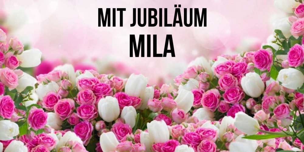 Открытка на каждый день с именем, Mila Mit Jubiläum открытка с разными розами Прикольная открытка с пожеланием онлайн скачать бесплатно 