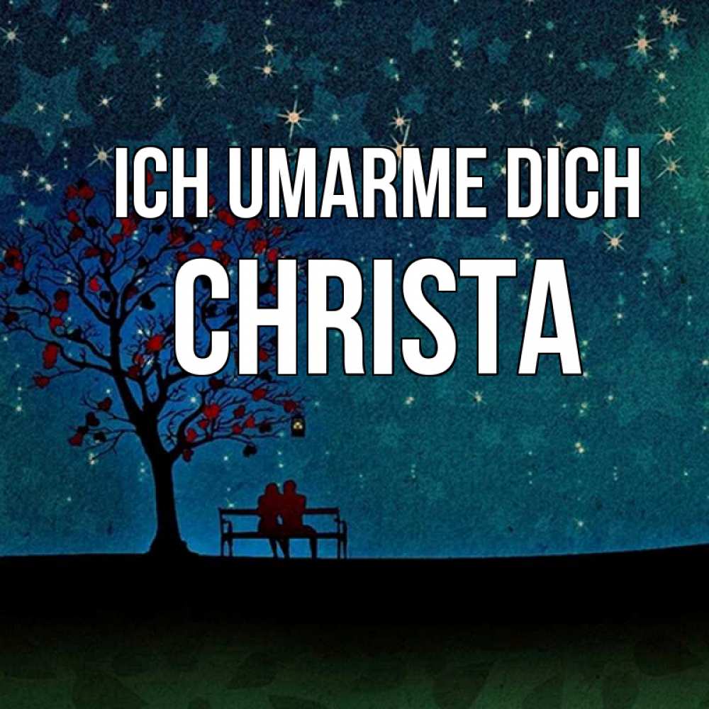 Открытка на каждый день с именем, Christa Ich umarme dich много звезд Прикольная открытка с пожеланием онлайн скачать бесплатно 