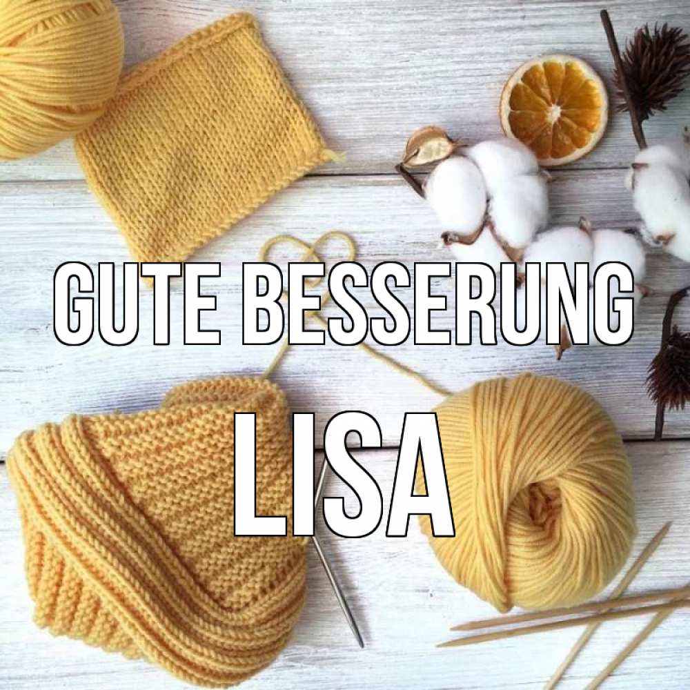 Открытка на каждый день с именем, Lisa Gute Besserung выздоравливай Прикольная открытка с пожеланием онлайн скачать бесплатно 