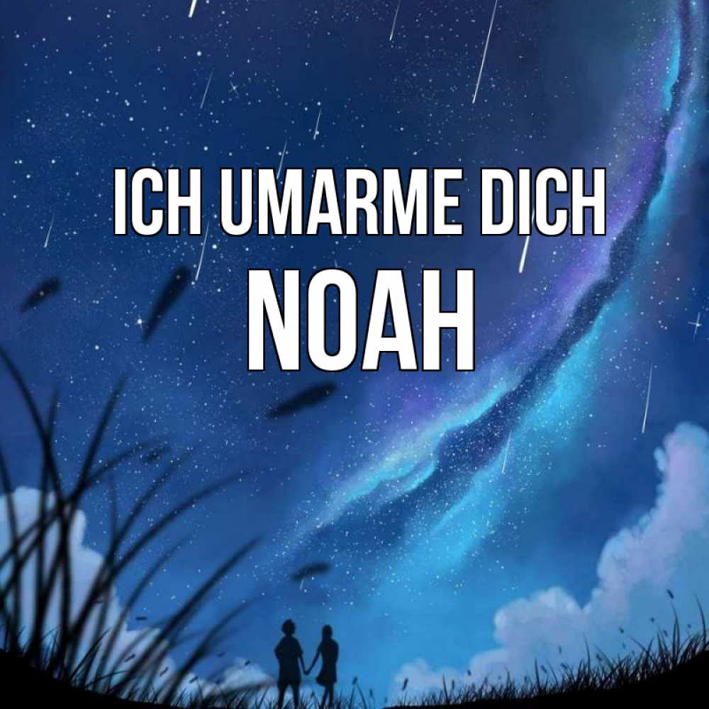 Открытка на каждый день с именем, Noah Ich umarme dich камыши Прикольная открытка с пожеланием онлайн скачать бесплатно 