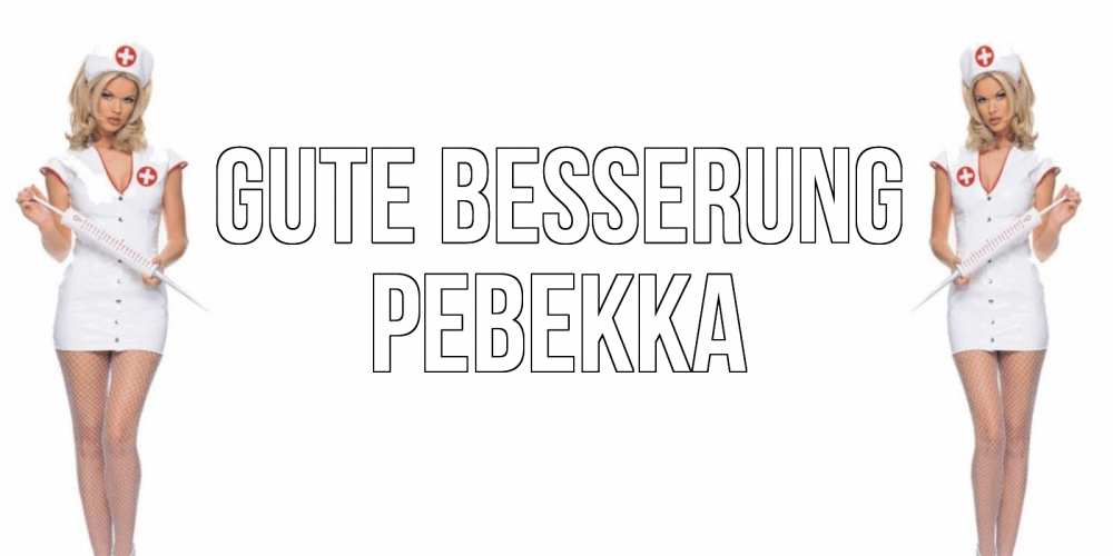 Открытка на каждый день с именем, Ревекка Gute Besserung открытки с медсестрой Прикольная открытка с пожеланием онлайн скачать бесплатно 