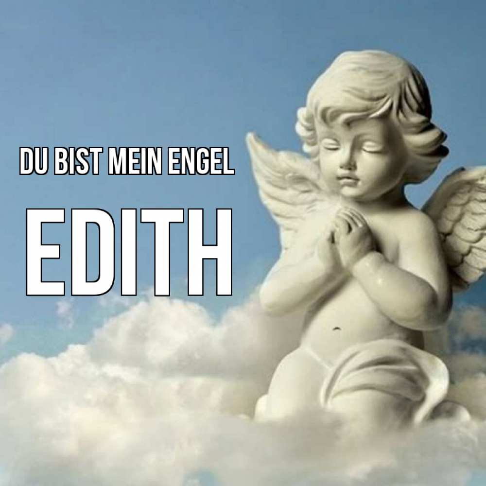 Открытка на каждый день с именем, Edith Du bist mein Engel скульптура ангела на небе Прикольная открытка с пожеланием онлайн скачать бесплатно 