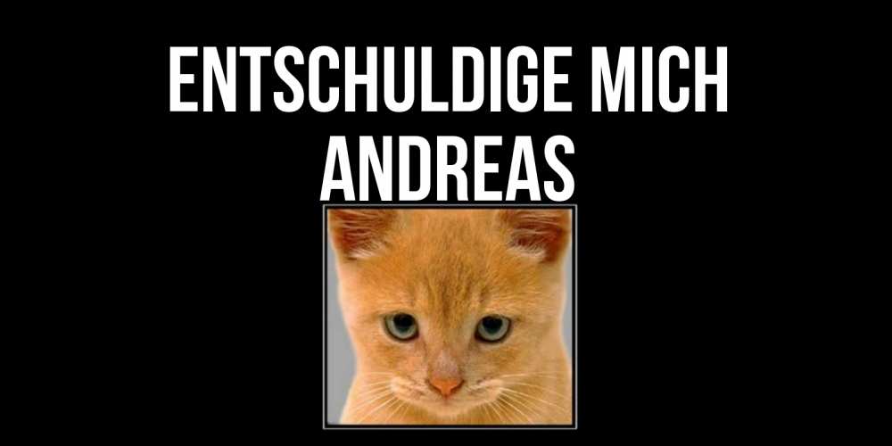 Открытка на каждый день с именем, Andreas Entschuldige mich рыжий грустный кот просит прощения Прикольная открытка с пожеланием онлайн скачать бесплатно 