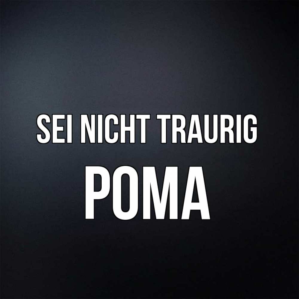 Открытка на каждый день с именем, Рома Sei nicht traurig Градиент серый Прикольная открытка с пожеланием онлайн скачать бесплатно 