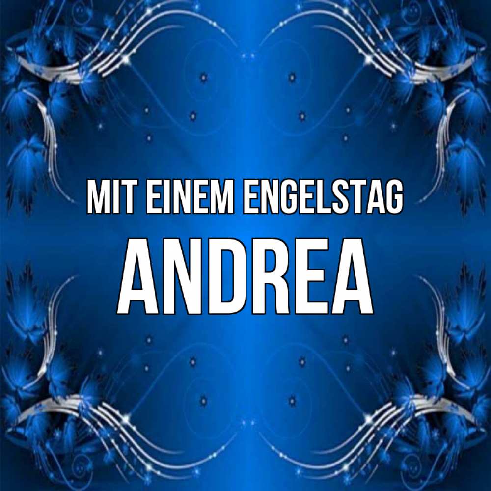 Открытка на каждый день с именем, Andrea Mit einem Engelstag красивая рамочка с узорами Прикольная открытка с пожеланием онлайн скачать бесплатно 