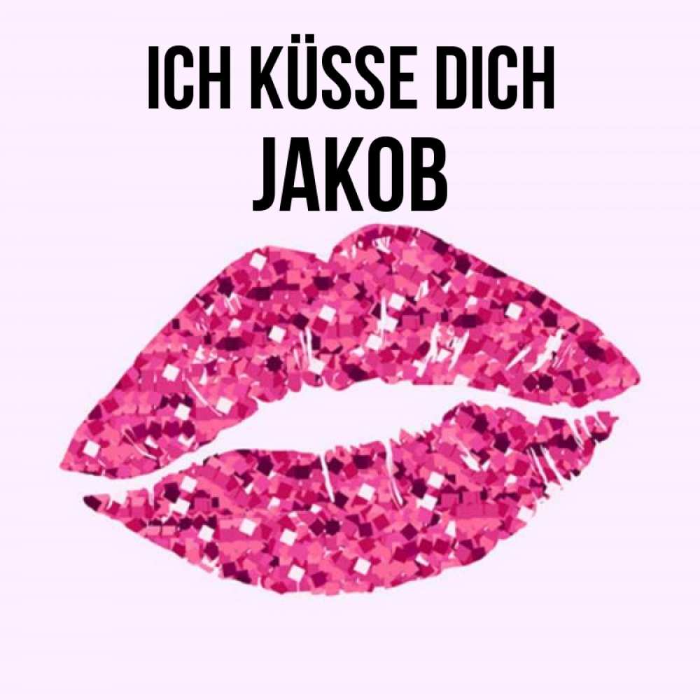 Открытка на каждый день с именем, Jakob Ich küsse dich открытка с женскими губами и поцелуем для парня Прикольная открытка с пожеланием онлайн скачать бесплатно 