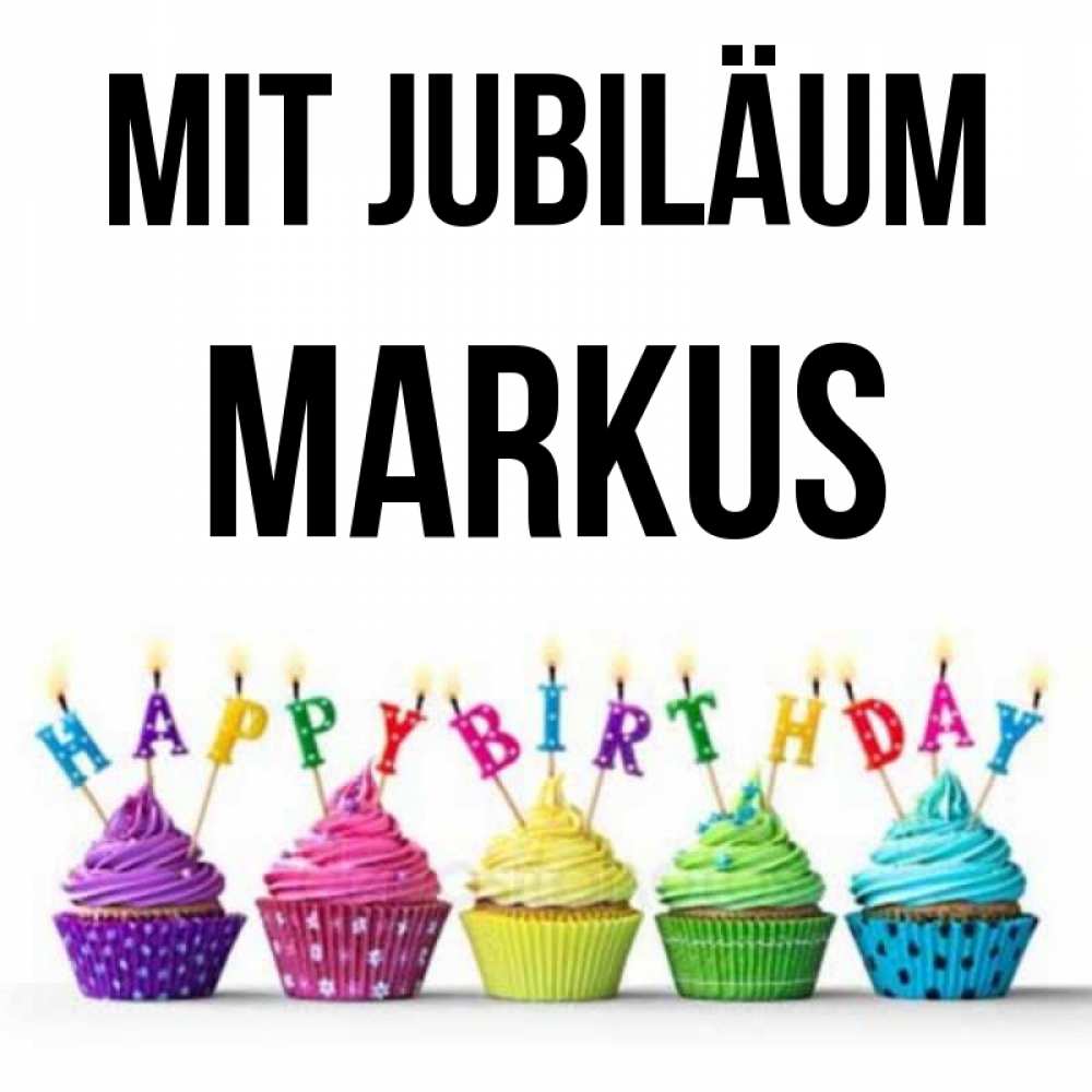 Открытка на каждый день с именем, Markus Mit Jubiläum открытка ко дню рождения с разноцветными вкусняшками Прикольная открытка с пожеланием онлайн скачать бесплатно 
