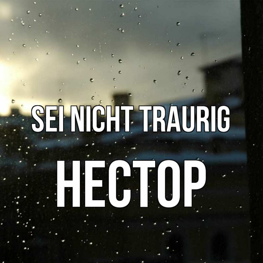 Открытка на каждый день с именем, Нестор Sei nicht traurig вид на крыши Прикольная открытка с пожеланием онлайн скачать бесплатно 