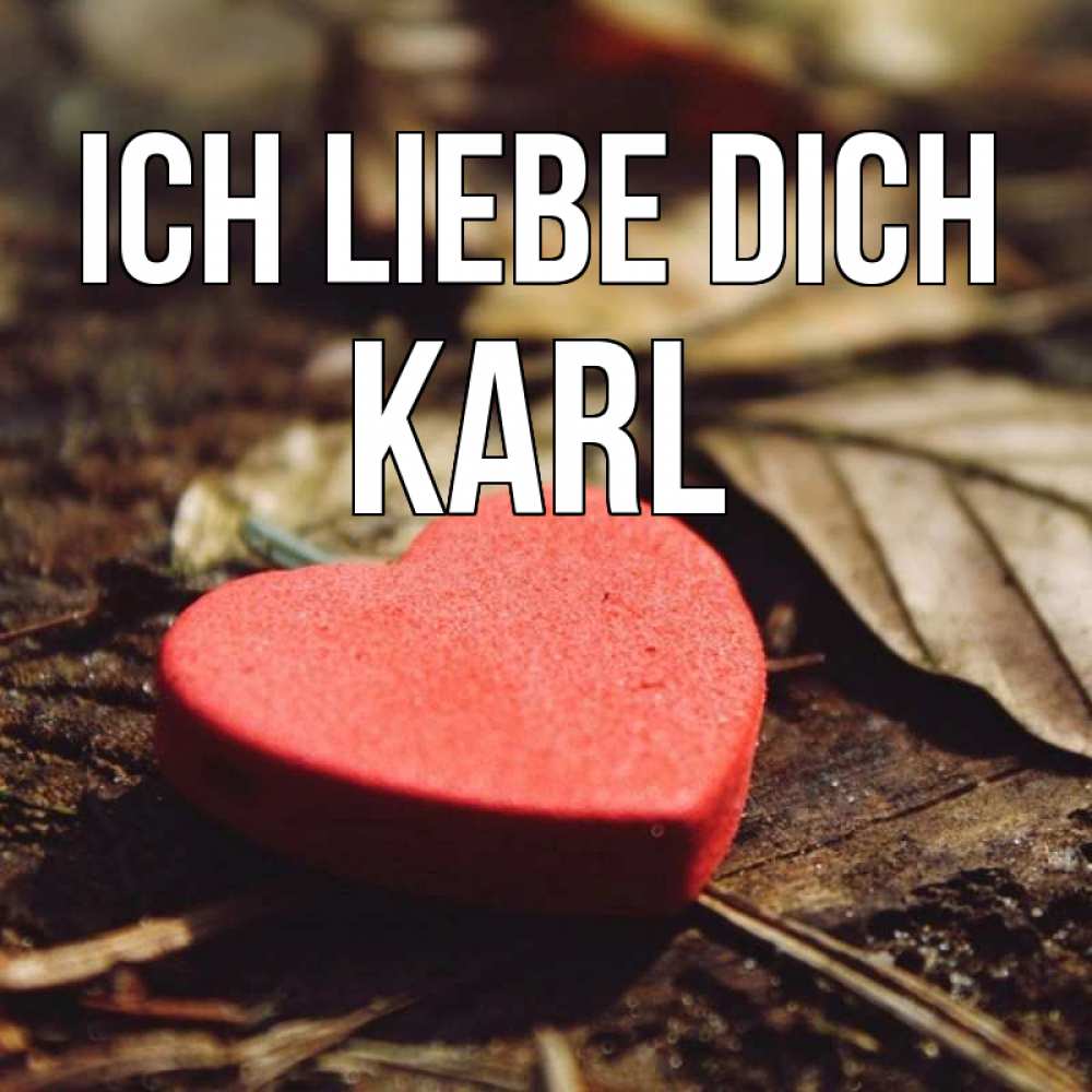 Открытка на каждый день с именем, Karl Ich liebe dich листья деревье 4 Прикольная открытка с пожеланием онлайн скачать бесплатно 