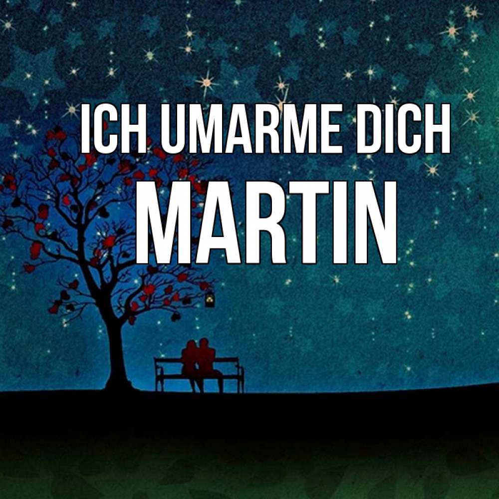 Открытка на каждый день с именем, Martin Ich umarme dich много звезд Прикольная открытка с пожеланием онлайн скачать бесплатно 
