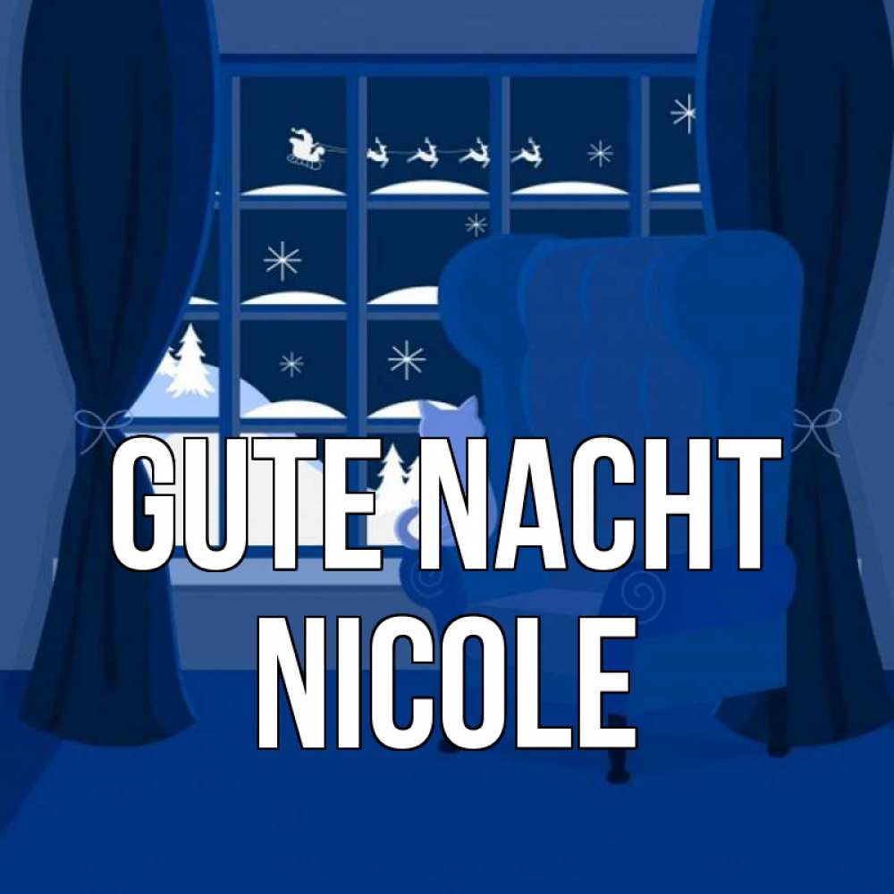 Открытка на каждый день с именем, Nicole Gute Nacht зимняя тема Прикольная открытка с пожеланием онлайн скачать бесплатно 