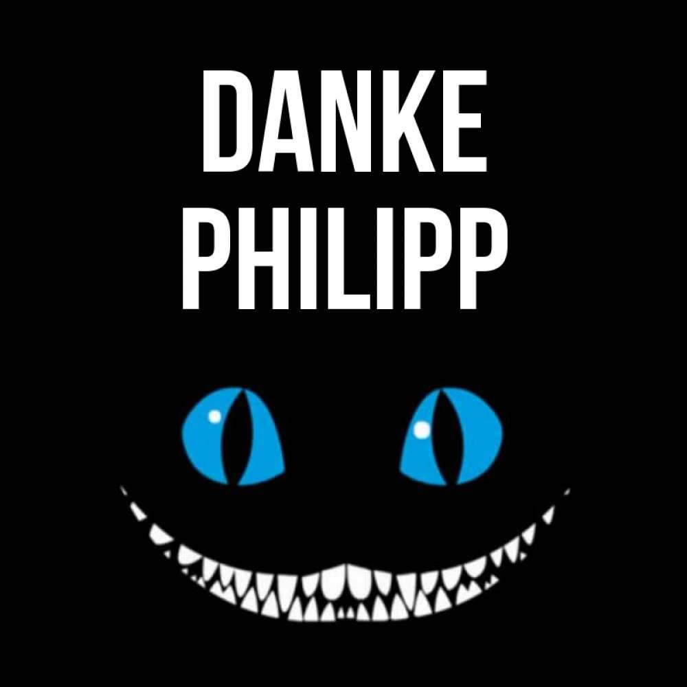 Открытка на каждый день с именем, Philipp Danke благодарю от чеширика Прикольная открытка с пожеланием онлайн скачать бесплатно 