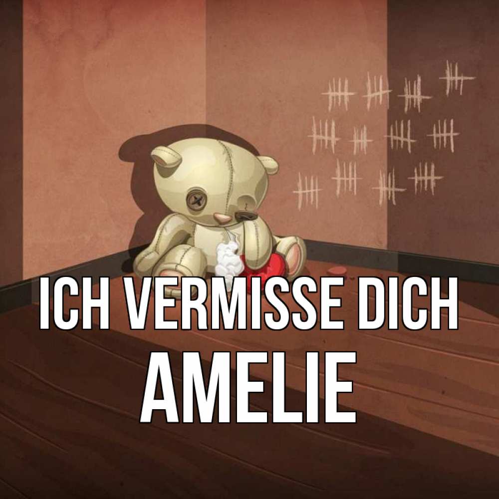 Открытка на каждый день с именем, Amelie Ich vermisse dich скорее ко мне Прикольная открытка с пожеланием онлайн скачать бесплатно 