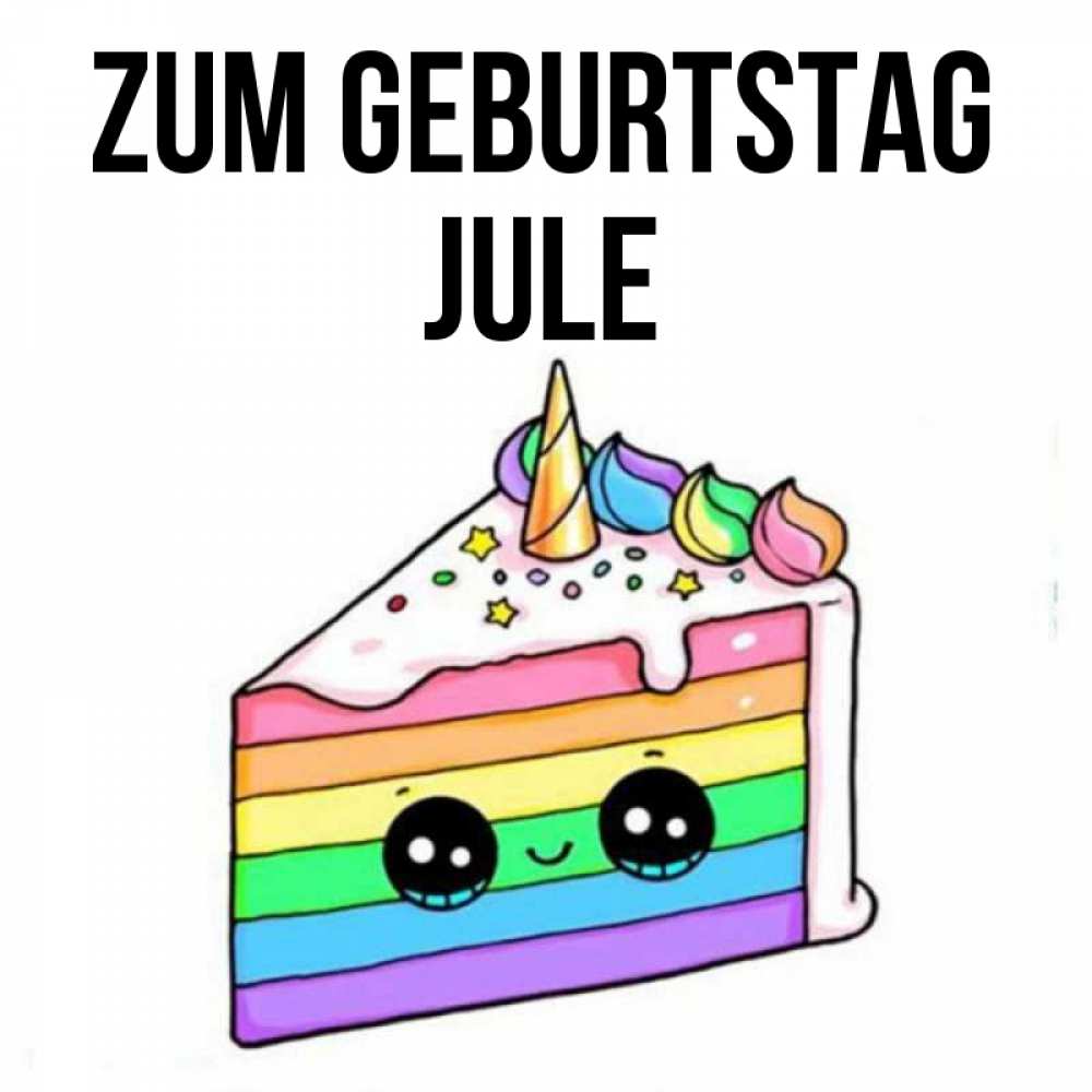 Открытка на каждый день с именем, Jule Zum Geburtstag с днем варенья Прикольная открытка с пожеланием онлайн скачать бесплатно 