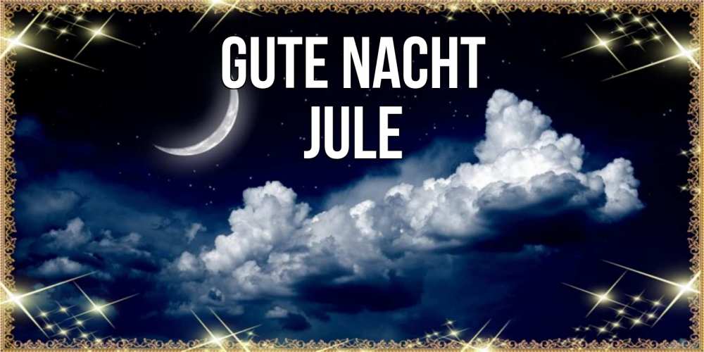 Открытка на каждый день с именем, Jule Gute Nacht спи на мягкой облачной перине Прикольная открытка с пожеланием онлайн скачать бесплатно 
