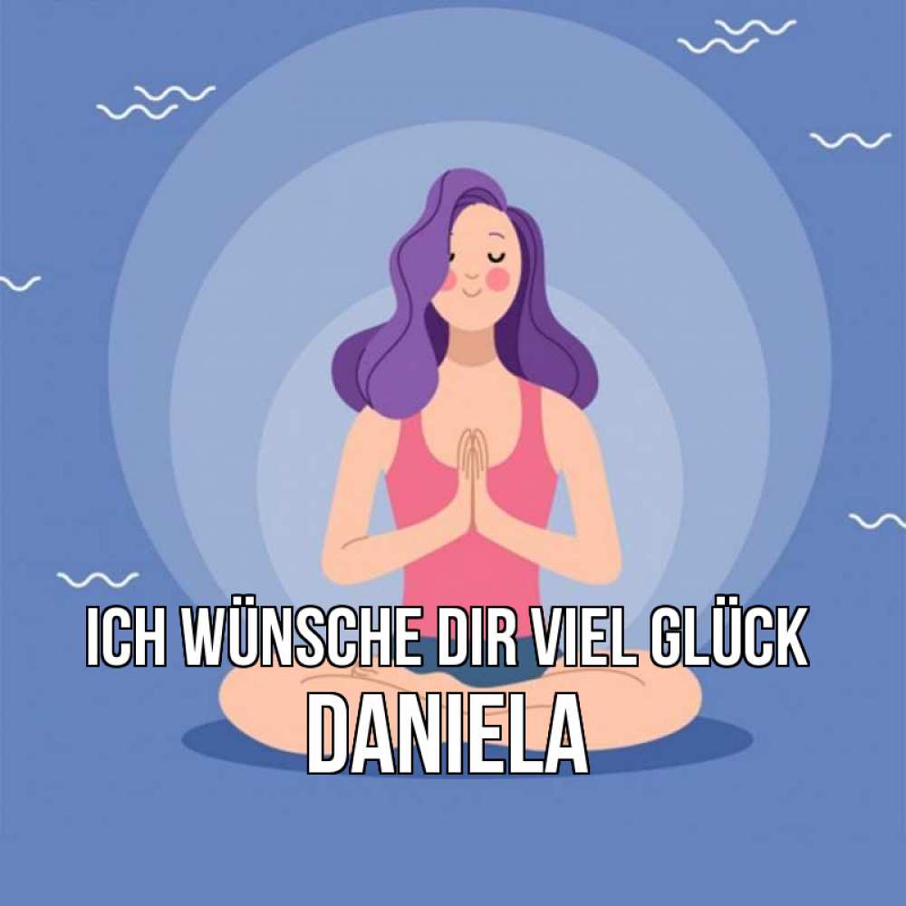 Открытка на каждый день с именем, Daniela Ich wünsche dir viel Glück девушка с фиолетовыми волосами Прикольная открытка с пожеланием онлайн скачать бесплатно 