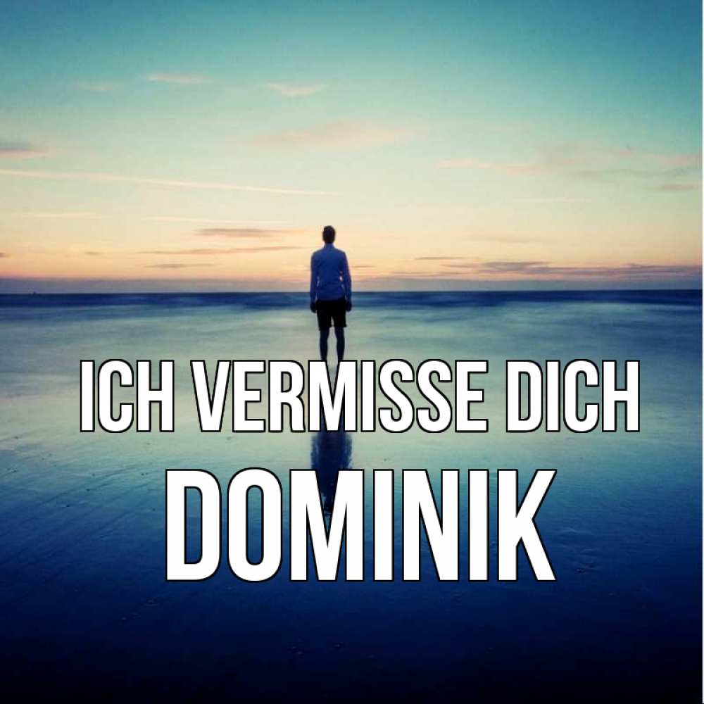 Открытка на каждый день с именем, Dominik Ich vermisse dich зима Прикольная открытка с пожеланием онлайн скачать бесплатно 