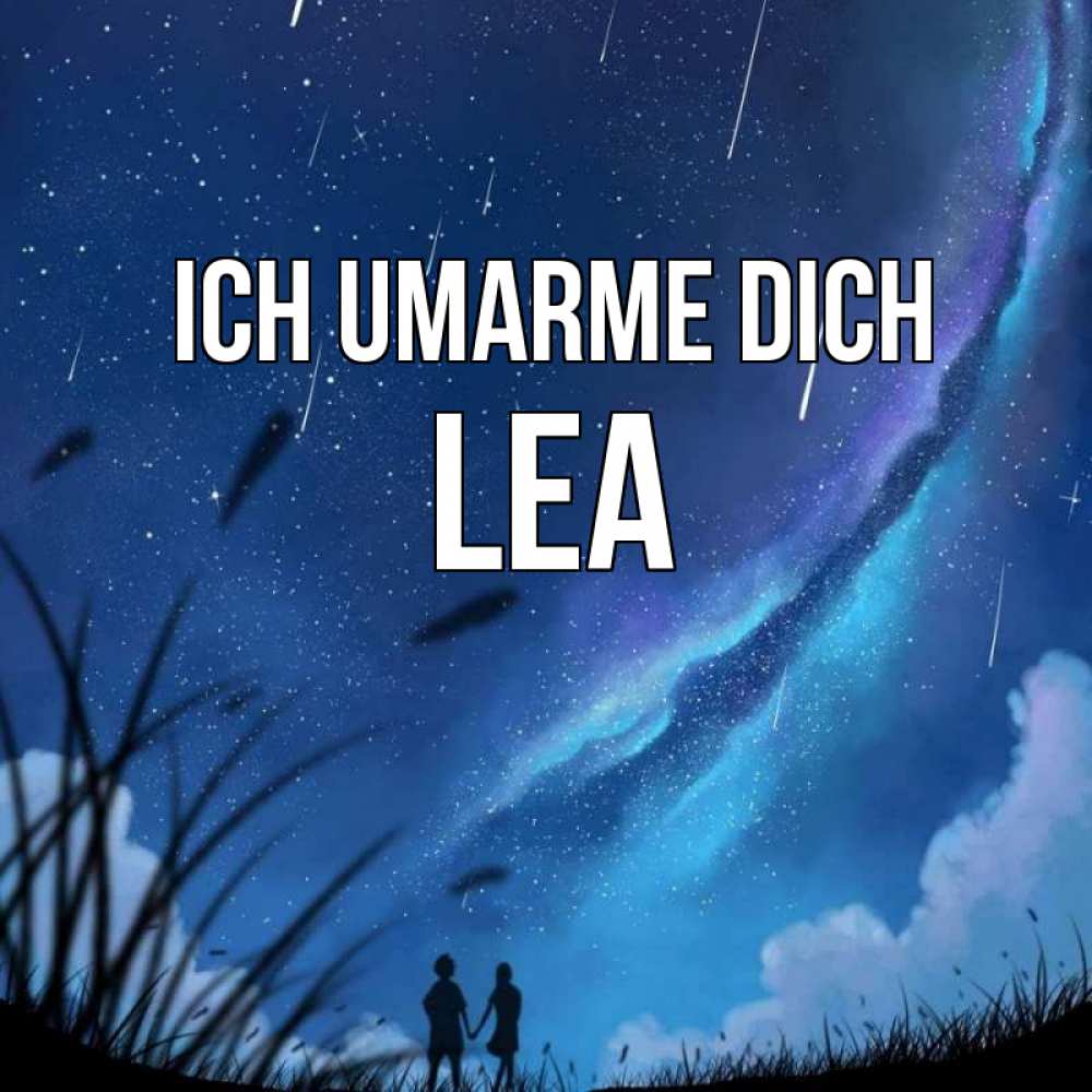 Открытка на каждый день с именем, Lea Ich umarme dich камыши Прикольная открытка с пожеланием онлайн скачать бесплатно 