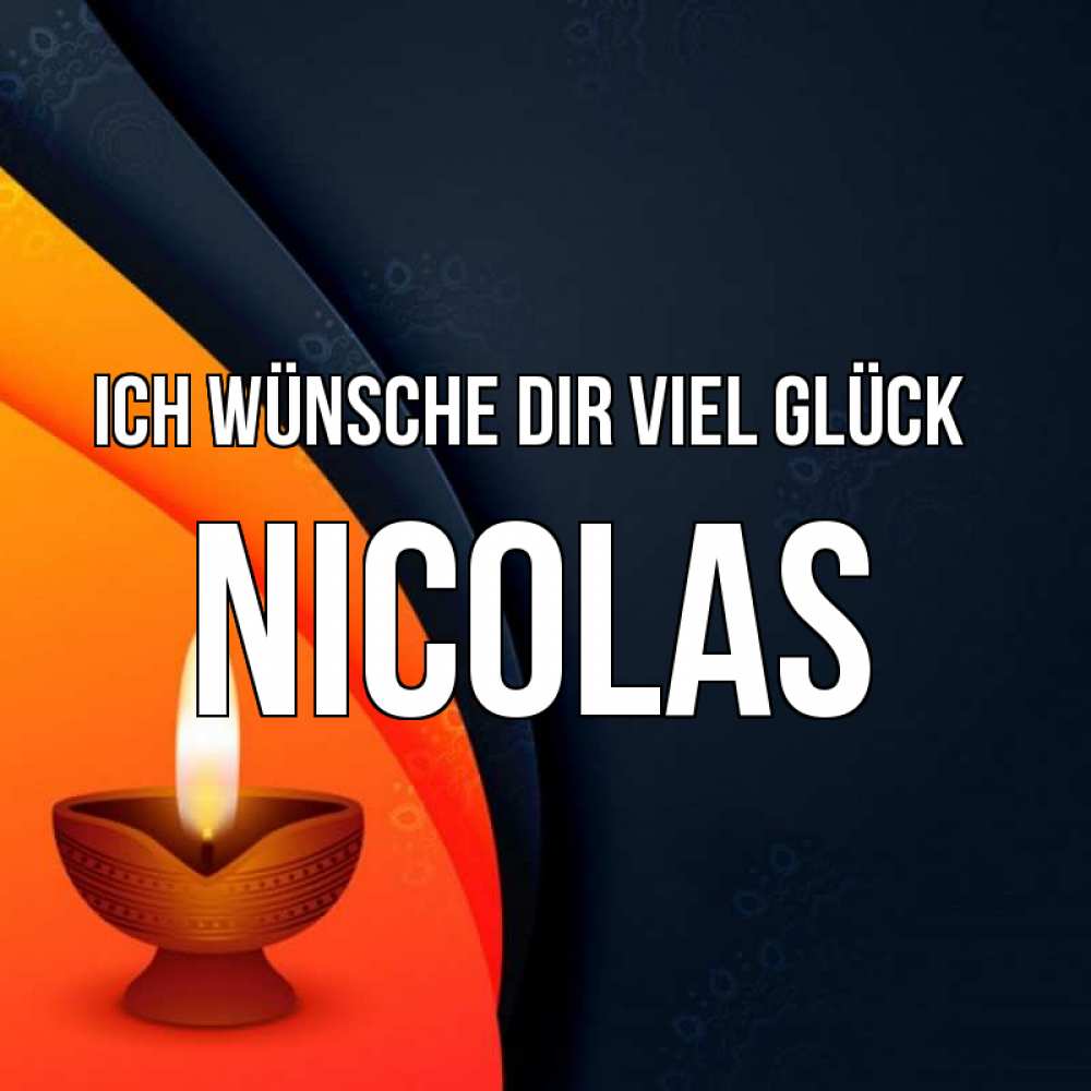 Открытка на каждый день с именем, Nicolas Ich wünsche dir viel Glück абстрактный фон Прикольная открытка с пожеланием онлайн скачать бесплатно 