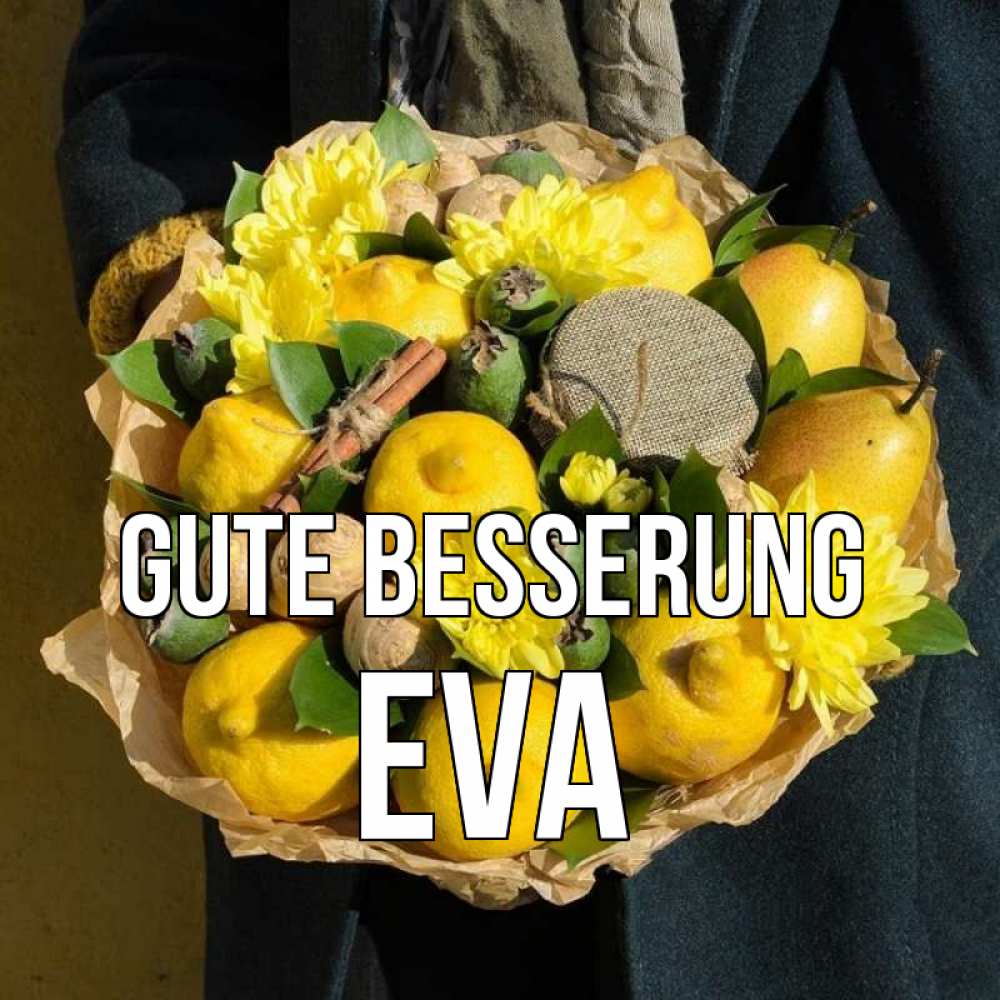 Открытка на каждый день с именем, Eva Gute Besserung букет витаминов Прикольная открытка с пожеланием онлайн скачать бесплатно 
