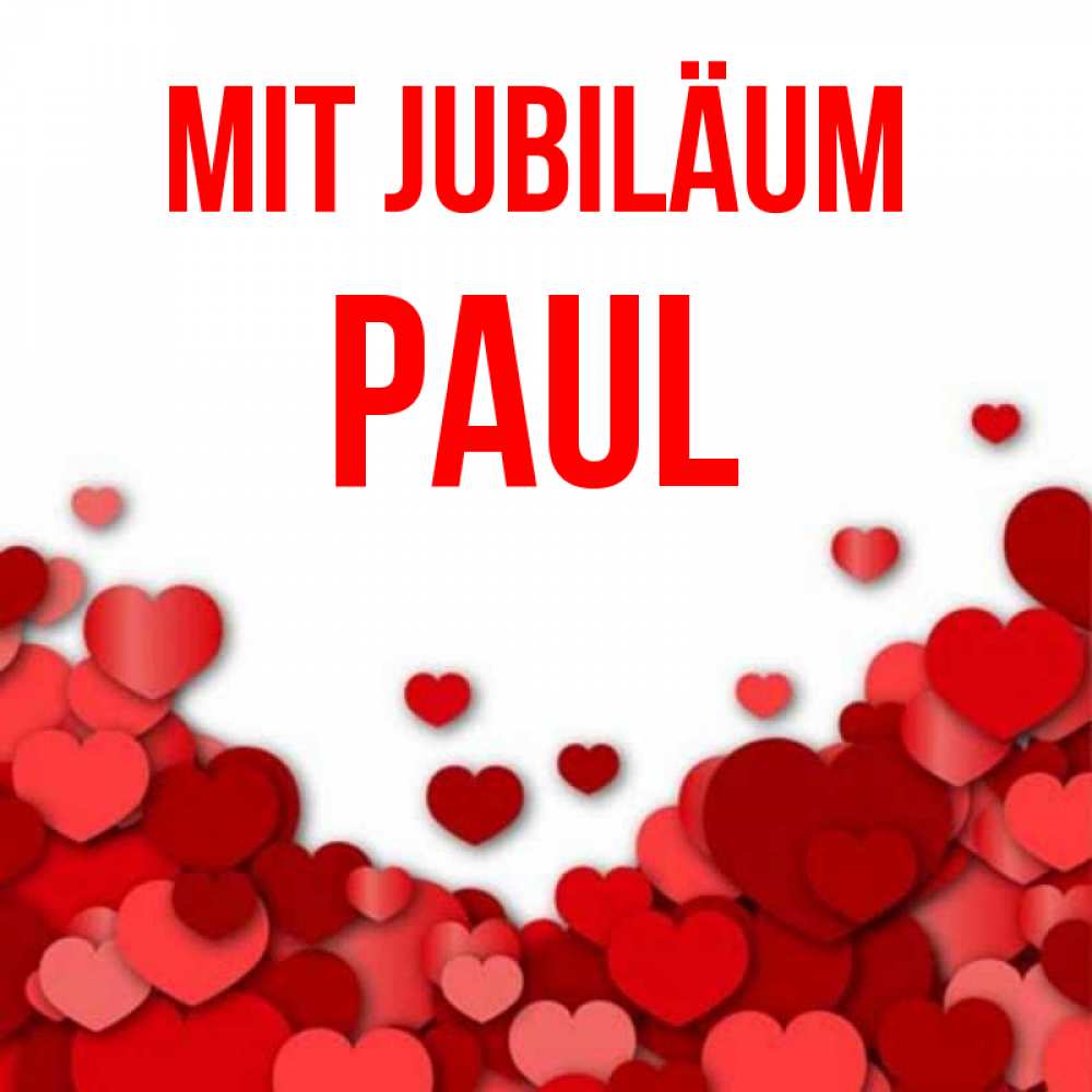 Открытка на каждый день с именем, Paul Mit Jubiläum много красных сердечек о любви Прикольная открытка с пожеланием онлайн скачать бесплатно 