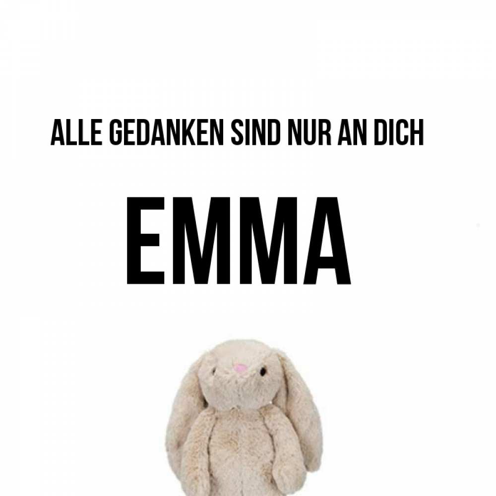 Открытка на каждый день с именем, Emma Alle Gedanken sind nur an dich открытки с текстами и подписями Прикольная открытка с пожеланием онлайн скачать бесплатно 