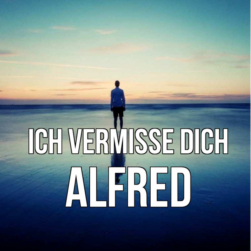 Открытка на каждый день с именем, Alfred Ich vermisse dich зима Прикольная открытка с пожеланием онлайн скачать бесплатно 