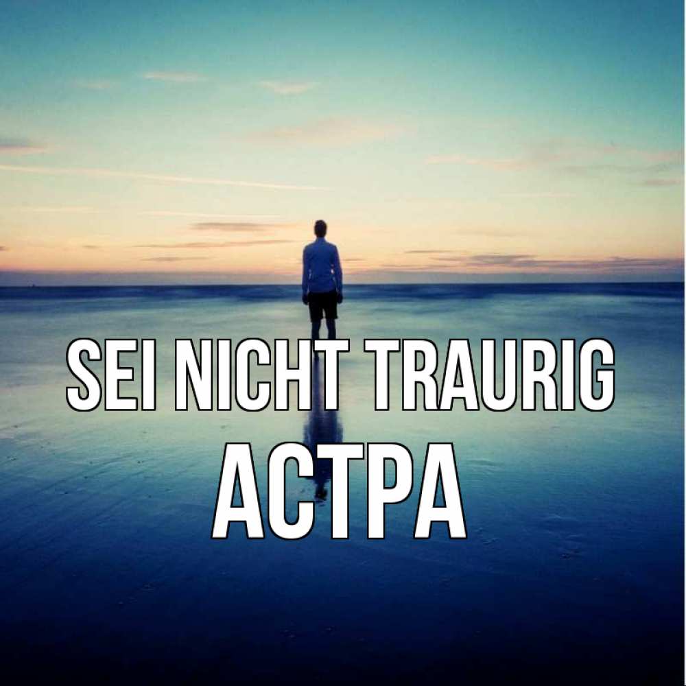 Открытка на каждый день с именем, Астра Sei nicht traurig небо и гладь льда Прикольная открытка с пожеланием онлайн скачать бесплатно 