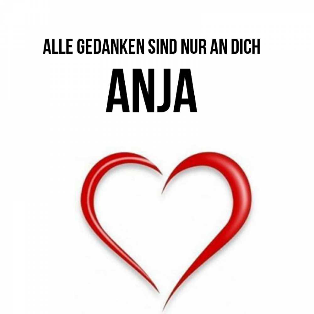 Открытка на каждый день с именем, Anja Alle Gedanken sind nur an dich для возлюбленной Прикольная открытка с пожеланием онлайн скачать бесплатно 
