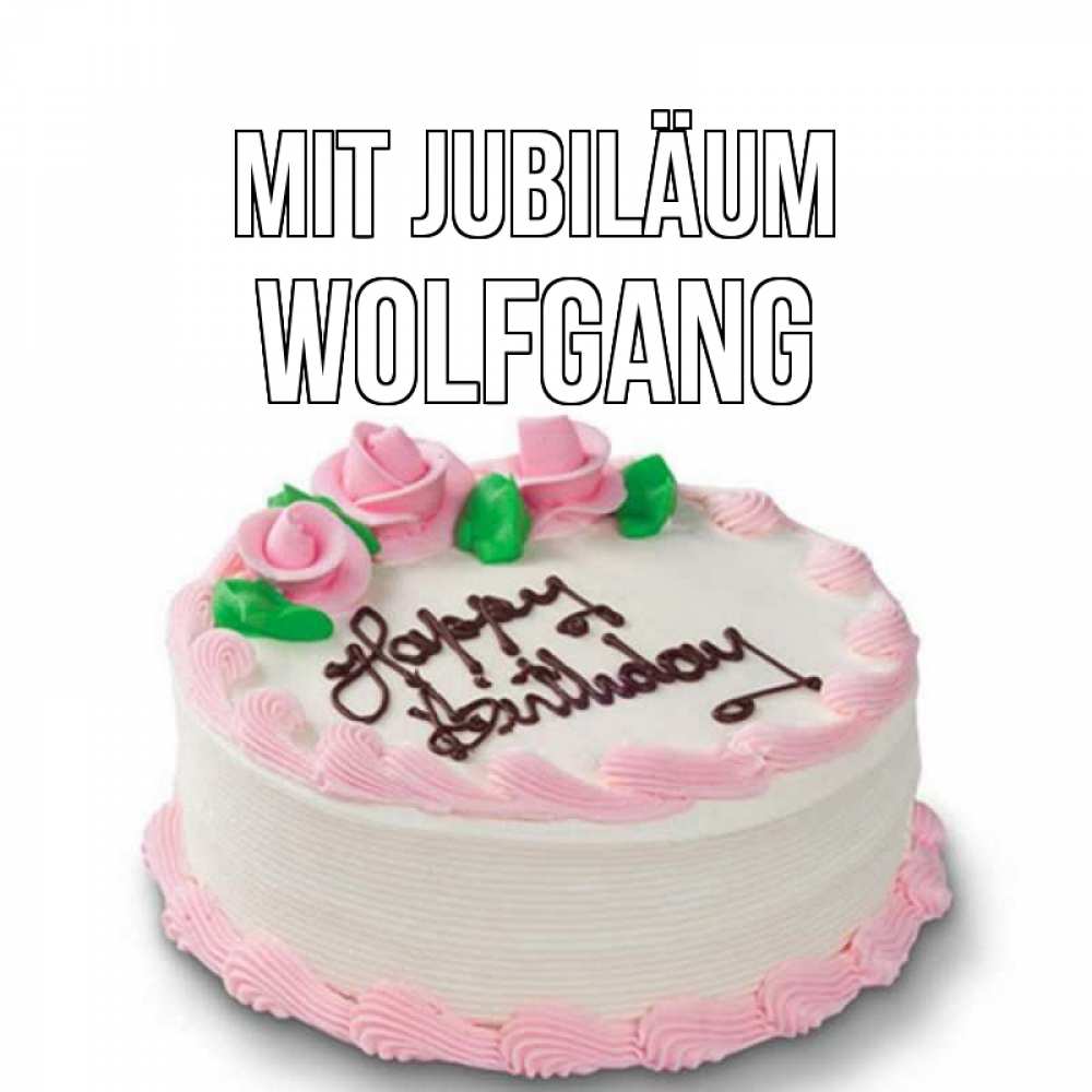 Открытка на каждый день с именем, Wolfgang Mit Jubiläum Розы Прикольная открытка с пожеланием онлайн скачать бесплатно 